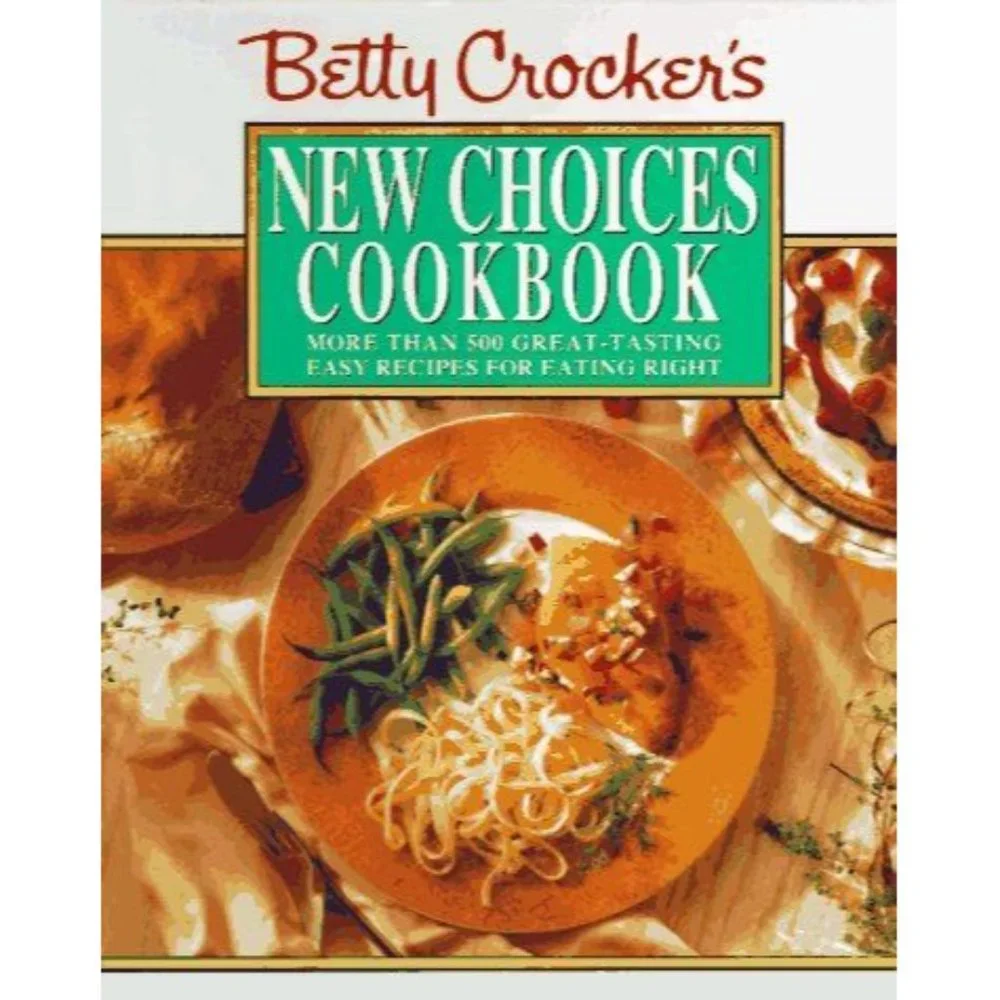 Betty Crocker New Choices Cookbook Over 500 Recipes for Eating Right 1993 HB